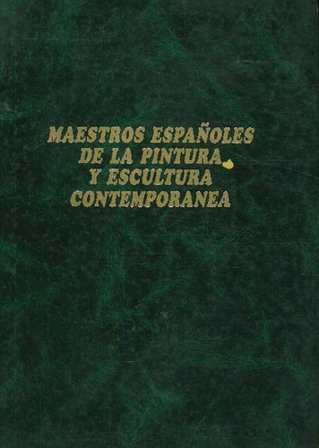 Libro Maestros Españoles De La Pintura Y Escultura Contempor