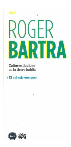 Culturas Liquidas En La Tierra Baldia - Roger Bartra