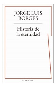 Libro Historia De La Eternidad (coleccion Biblioteca Jorge L