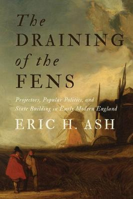 Libro The Draining Of The Fens : Projectors, Popular Poli...