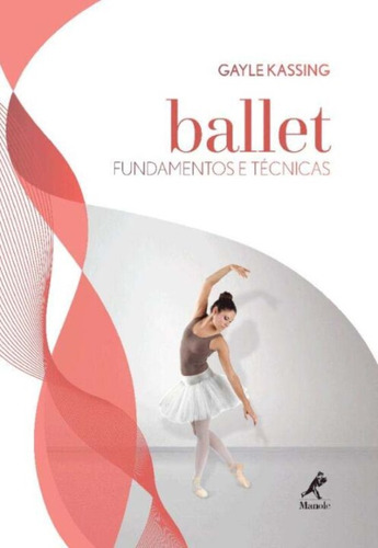 Ballet - Fundamentos E Técnicas