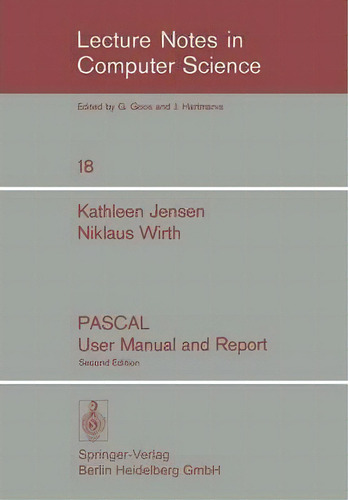 Pascal User Manual And Report, De Kathleen Jensen. Lecture Tes In Computer Science, Vol. 1. Editorial Springer Verlag Berlin Heidelberg Gmbh Co Kg, Tapa Blanda, Edición Second Edition En Inglés