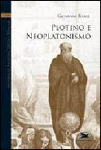 História Da Filosofia Grega E Romana (vol. Viii) - Vol. 8: Volume Viii: Plotino E O Neoplatonismo, De Reale, Giovanni. Editora Loyola, Capa Mole, Edição 3ª Edição - 2008 Em Português