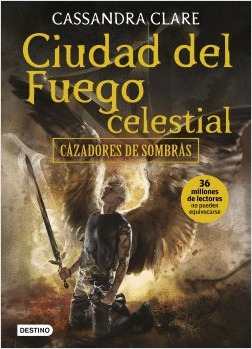 Libro Cazadores De Sombras 6 Ciudad Del Fuego Celestial