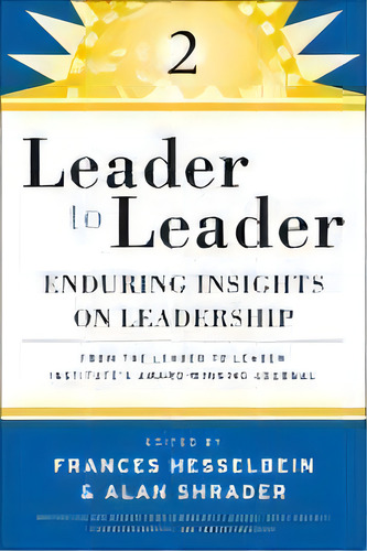 Leader To Leader 2 : Enduring Insights On Leadership From The Leader To Leader Institute's Award ..., De Frances Hesselbein. Editorial John Wiley & Sons Inc, Tapa Blanda En Inglés