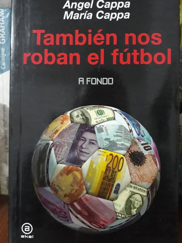 También Nos Roban El Fútbol - Ángel Cappa Y María Cappa