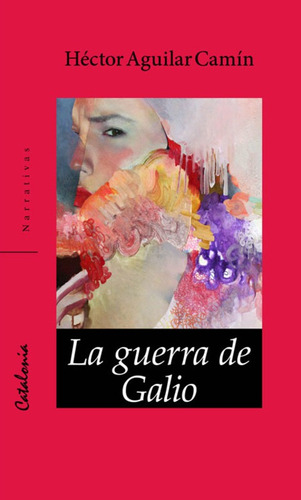 La Guerra De Galio / Hector Aguilar