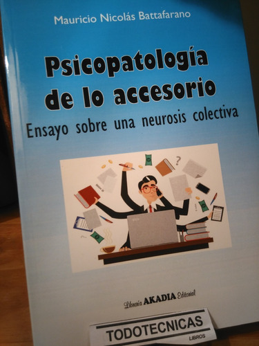 Psicopatología De Lo Accesorio. Neurosis Colectiva   -ak-