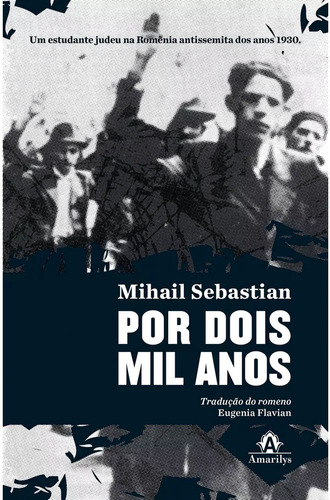 Por dois mil anos: Um estudante judeu na Romênia antissemita dos anos 1930, de Sebastian, Mihail. Editora Manole LTDA, capa dura em português, 2017