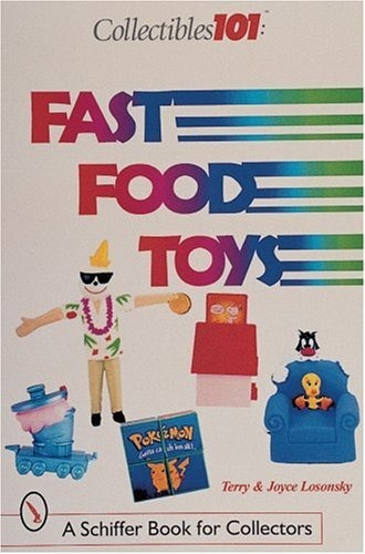 Collectibles 101 Fast Food Toys (a Schiffer Book For Collect