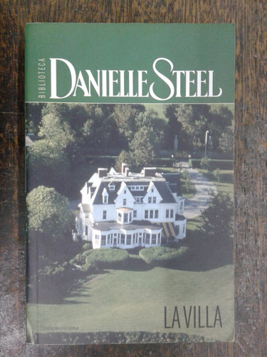 La Villa * Danielle Steel * Sudamericana *