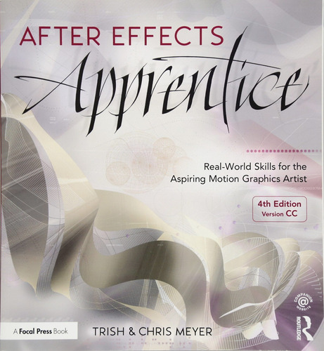 After Effects Apprentice: Real-world Skills For The Aspiring