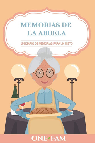 Libro: Las Memorias De La Abuela: Un Diario De Memorias Para