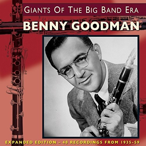 Goodman Benny Giants Of The Big Band Era Expanded Versio Cd