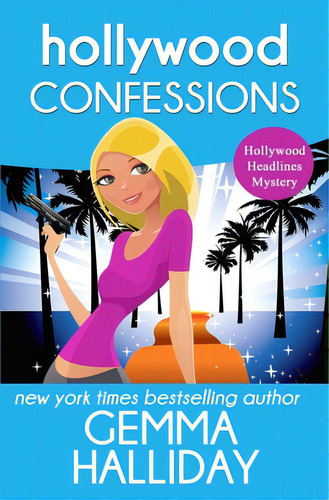Hollywood Confessions: Hollywood Headlines Book #3, De Halliday, Gemma. Editorial Createspace, Tapa Blanda En Inglés