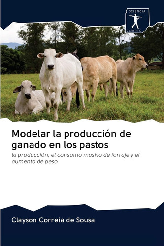 Libro: Modelar La Producción De Ganado En Los Pastos: La Pro
