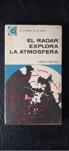 El Radar Explora La Atmosfera Louis Battan Eudeba