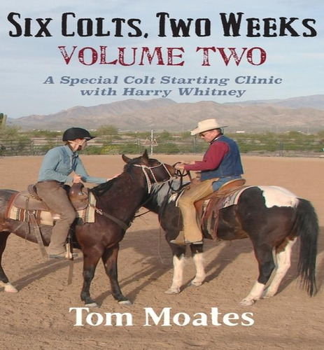 Libro Six Colts, Two Weeks, Volume Two - Tom Moates