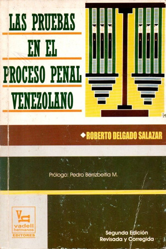 Las Pruebas En El Proceso Penal Venezolano Roberto Delgado