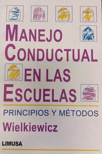 Manejo Conductual En Las Escuelas  - Wielkiewicz - Limusa