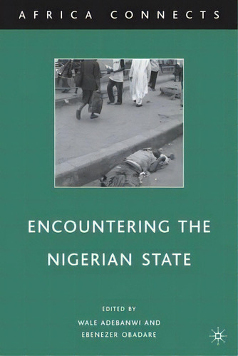 Encountering The Nigerian State, De Wale Adebanwi. Editorial Palgrave Macmillan, Tapa Dura En Inglés