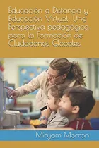 Comprar Educacion A Distancia Y Educacion Virtual: Una Perspectiva P
