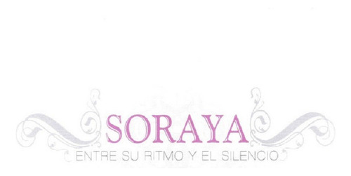 Soraya: Entre Su Ritmo Y El Silencio (dvd + Cd)