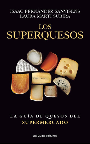 Los Superquesos, De Fernández Sanvisens, Isaac. Editorial Los Libros Del Lince S.l., Tapa Blanda En Español