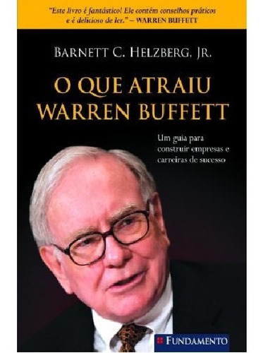 O Que Atraiu Warren Buffett Barnett C Helzberg Jr Fundamento
