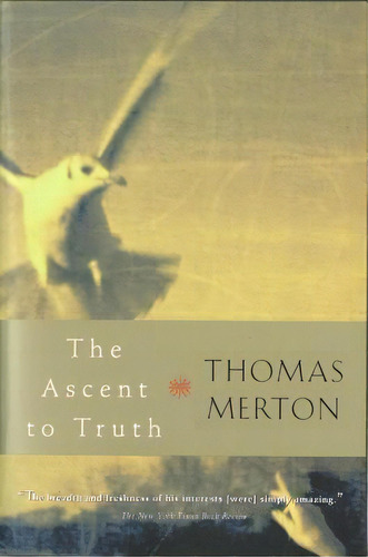 The Ascent To Truth, De Thomas Merton. Editorial Mariner Books, Tapa Blanda En Inglés