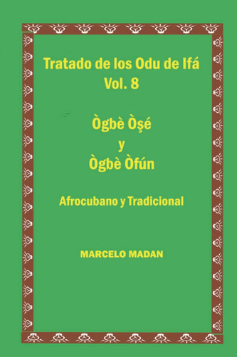 Libro: Tratado De Los Odu De Ifa Vol. 8 Ogbe Ose Y Ogbe Ofun