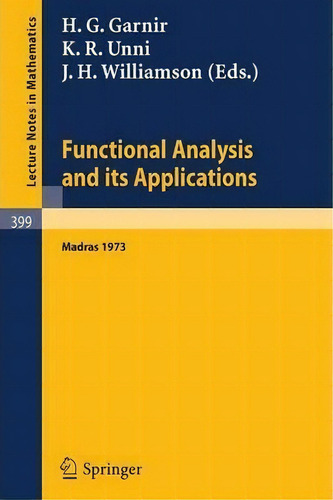 Functional Analysis And Its Applications : International Conference, Madras, 1973, De H.g. Garnir. Editorial Springer-verlag Berlin And Heidelberg Gmbh & Co. Kg, Tapa Blanda En Inglés
