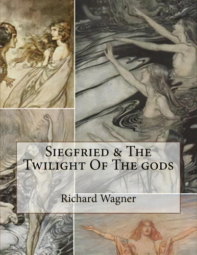 Siegfried & The Twilight Of The Gods, De Armour, Margaret., Vol. 1. Editorial Createspace, Tapa Blanda En Inglés