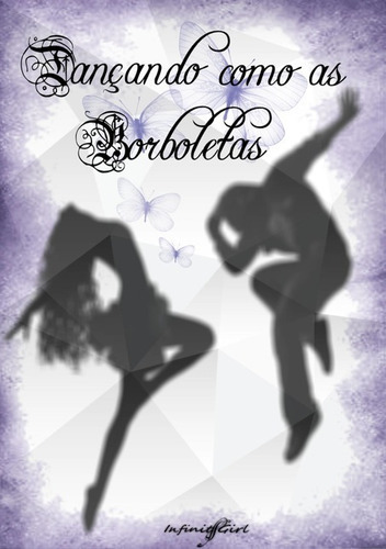 Dançando Como As Borboletas, De Infinit8girl. Série Não Aplicável, Vol. 1. Editora Clube De Autores, Capa Mole, Edição 1 Em Português, 2015