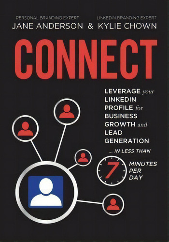 Connect : Leverage Your Linkedin Profile For Business Growth And Lead Generation In Less Than 7 M..., De Jane E Anderson. Editorial Jane Anderson P/l, Tapa Blanda En Inglés