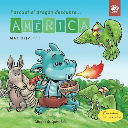 Pascual El Dragón Descubre América: Libro Para Niños, De Olivetti, Max. Editorial Oem, Tapa Blanda En Español