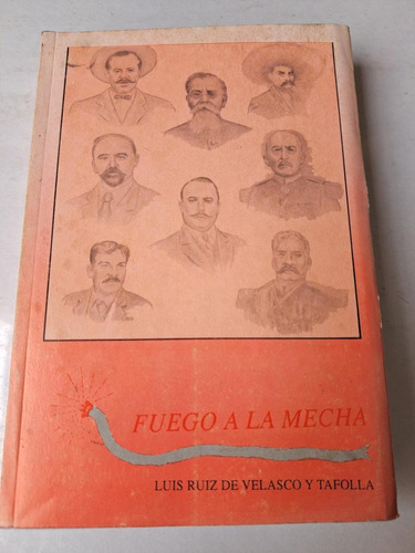 Fuego A La Mecha (1910-1920) Luis Ruiz De Velasco Y Tafolla