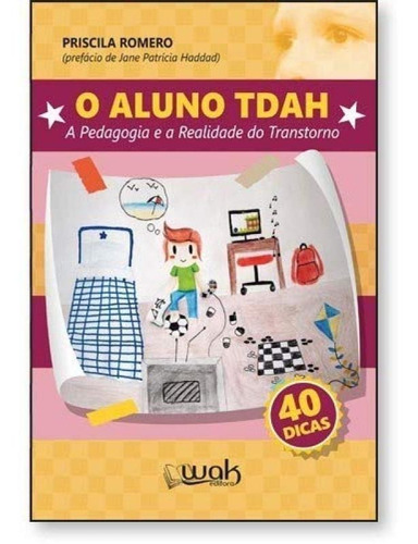 Aluno Tdah, O : A Pedagogia E A Realidade Do Transtorno