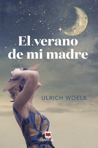 El Verano De Mi Madre, De Woelk, Ulrich. Editorial Maeva Ediciones, Tapa Blanda En Español