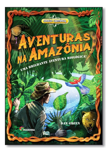 Aventuras Na Amazônia: Uma Brilhante Aventura Biológica! -