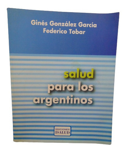 Adp Salud Para Los Argentinos Gines Gonzalez Garcia F. Tobar