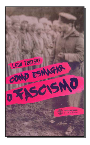 Libro Como Esmagar O Fascismo De Trotski Leon Autonomia Lit