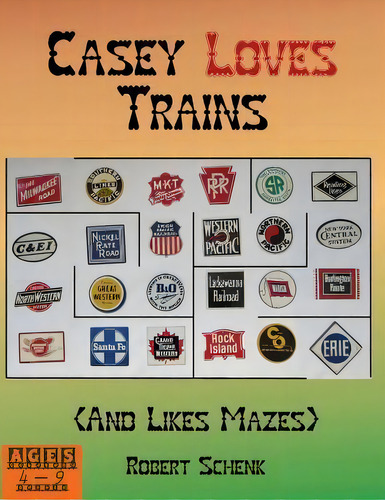 Casey Loves Trains (and Likes Mazes), De Robert Schenk. Editorial Createspace Independent Publishing Platform, Tapa Blanda En Inglés