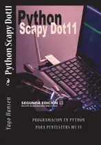 Comprar Libro : Python Scapy Dot11: Programacion En Python Para P...