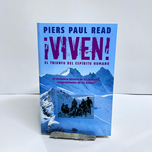 !viven! El Triunfo Del Espiritu Humano.. - Piers Paul Read