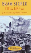 Comprar El País Del Ocaso: Y Otros Cuentos Inquietantes Para Niños, De Bram Stoker., Vol. 0. Editorial Valdemar, Tapa Blanda En Español, 2002