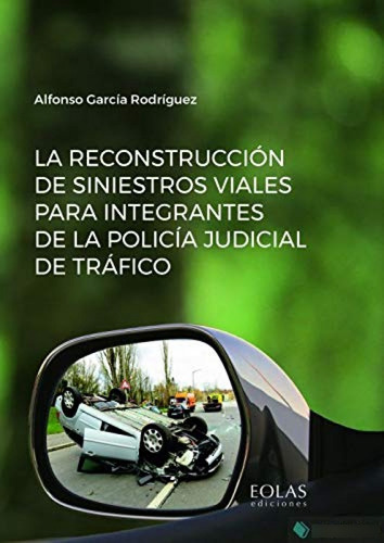 Libro La Reconstrucción De Siniestros Viales Para Integrant