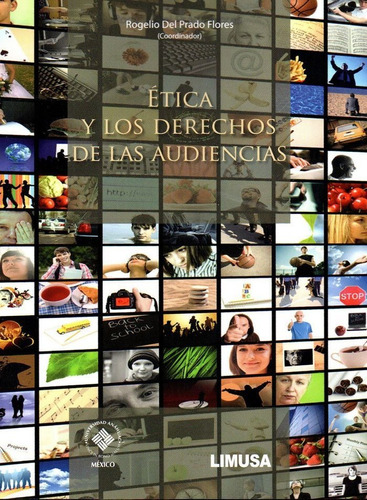 Etica Y Los Derechos De Las Audiencias - Del Prado Flores...