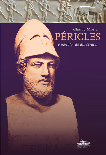 Péricles: o inventor da democracia, de Mossé, Claude. Editora Estação Liberdade, capa mole em português, 2008