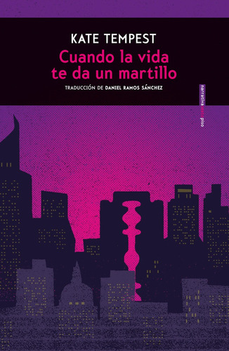 Cuando La Vida Te Da Un Martillo - Kate Tempest